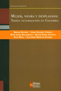 Mujer, negra y desplazada: triple victimización en Colombia