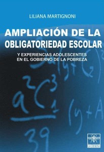 Ampliación de la obligatoriedad escolar y experiencias adolescentes en el gobierno de la pobreza