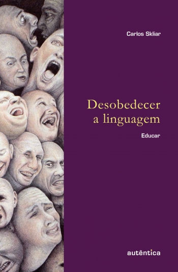 Publicacion - Skliar -  Desobedecer a linguagem