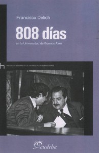 Francisco Delich - 808 dias en la universidad de buenos aires