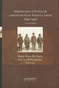 Instituciones y formas de control social en AL 1840 - 1940