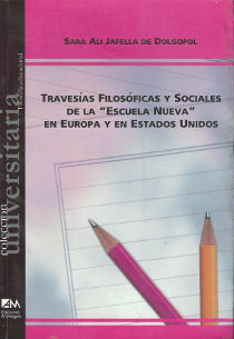 Travesias filosoficas y sociales de la Escuela Nueva en Europa y en EEUU