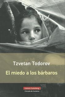 El miedo a los bárbaros: más allá del choque de civilizaciones