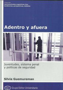 Adentro y afuera: juventudes, sistema penal y políticas de seguridad