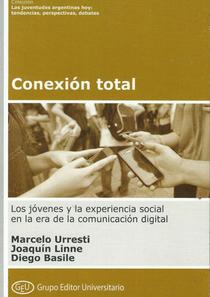 Conexión total: los jóvenes y la experiencia social en la era de la comunicación digital