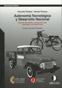 Autonomía tecnológica y desarrollo nacional: historia del diseño y producción del Rastrojero y la moto Puma