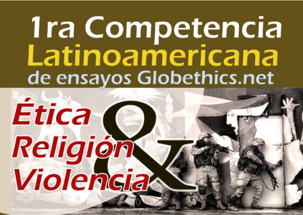 1ra Competencia Latinoamericana de ensayos Globethics.net – Ética, religión y violencia.