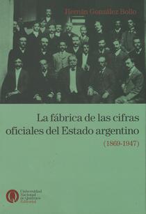 La fábrica de las cifras oficiales del estado argentino: 1869 - 1947.