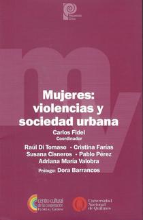 Mujeres: violencias y sociedad urbana