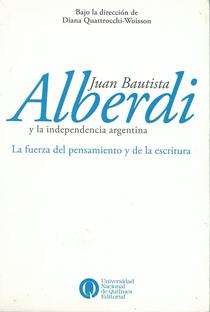 Juan Bautista Alberdi y la independencia argentina