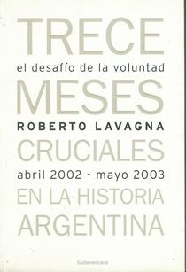 El desafío de la voluntad: trece meses cruciales en la historia argentina abril de 2002 - mayo de 2003.