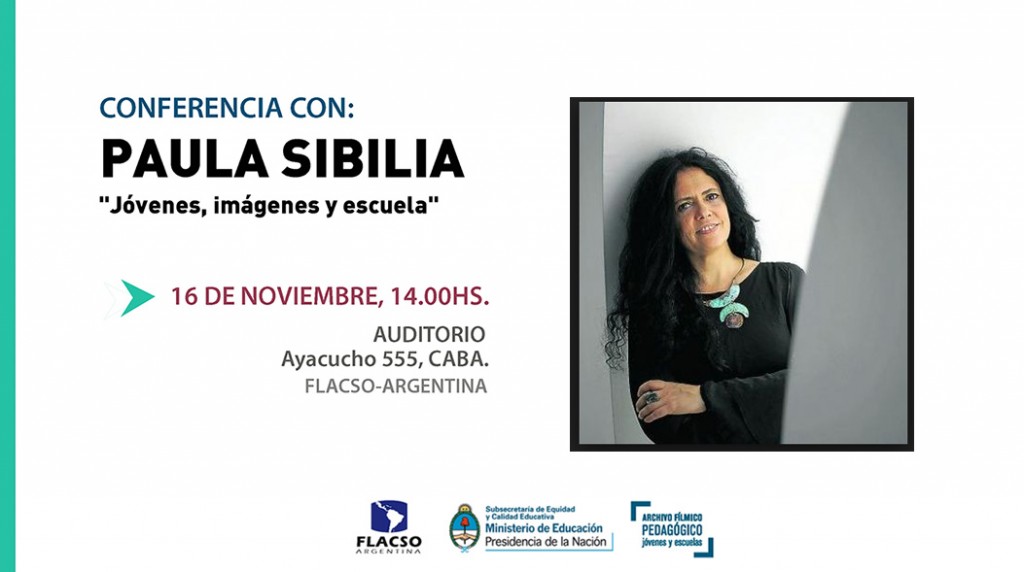 Conferencia de Paula Sibilia-Jovenes imagenes y escuela