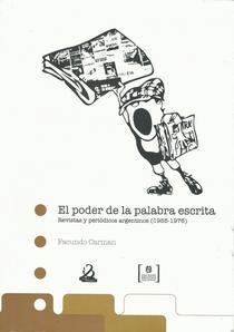 El poder de la palabra escrita: revistas y periódicos argentinos, 1955 - 1976