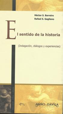 El sentido de la historia: indagación, diálogos y experiencias.