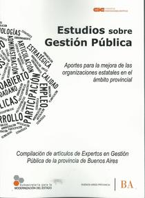 Estudios sobre gestión pública: aportes para la mejora de las organizaciones estatales en el ámbito provincial.