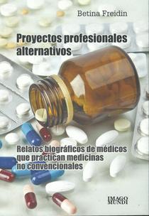 Proyectos profesionales alternativos: relatos biográficos de médicos que practican medicinas no convencionales.