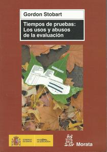 Tiempos de pruebas: los usos y abusos de la evaluación.