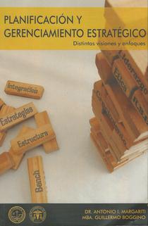 Planificación y gerenciamiento estratégico: distintas visiones y enfoques.