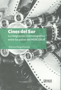 Cines del sur: la integración cinematográfica entre los países del Mercosur.