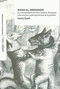 Radical separado: la antropología de Jean Jacques Rousseau y las teorías contemporáneas de la justicia