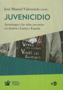 Juvenicidio: Ayotzinapa y las vidas precarias en América Latina y España