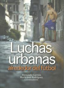 Luchas urbanas: alrededor del fútbol