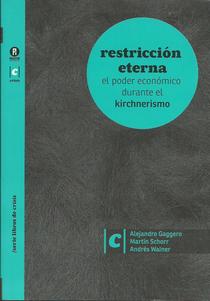 Restricción eterna: el poder económico durante el kirchnerismo