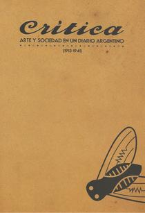 Crítica: arte y sociedad en un diario argentino: 1913 - 1941