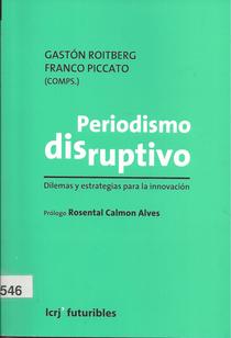 Periodismo disruptivo: dilemas y estrategias para la innovación