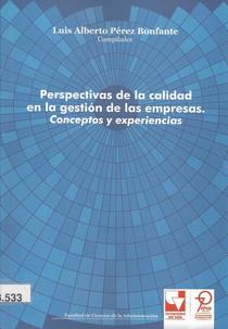 Perspectivas de la calidad en la gestión de las empresas: conceptos y experiencias