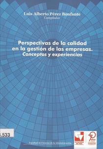 Perspectivas de la calidad en la gestión de las empresas: conceptos y experiencias