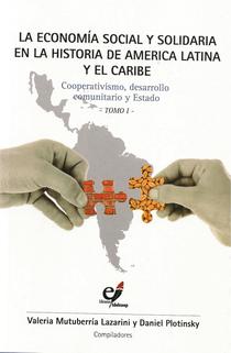  	La economía social y solidaria en la historia de América Latina y el Caribe: cooperativismo, desarrollo comunitario y estado