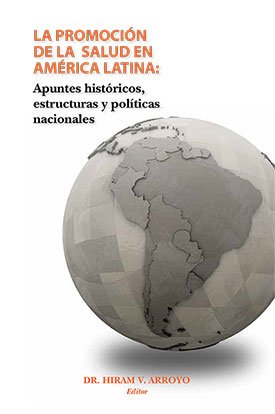 La Promoción de la Salud en América Latina: Apuntes históricos, estructuras y políticas nacionales