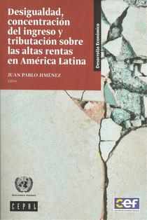 Desigualdad, concentración del ingreso y tributación sobre las altas rentas en América Latina