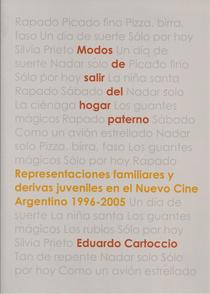 Modos de salir del hogar paterno: representaciones familiares y derivas juveniles en el Nuevo Cine Argentino, 1996 - 2005