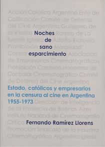 Noches de sano esparcimiento: estado, católicos y empresarios en la censura al cine en Argentina, 1955- 1973