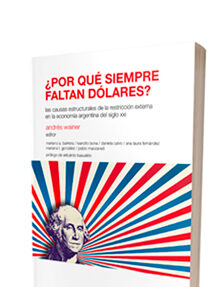 Presentación del libro “¿Por qué siempre faltan dólares?”
